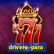 drivers para windows 7 64 bits